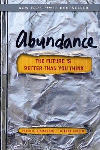 Abundance- The Future Is Better Than You Think