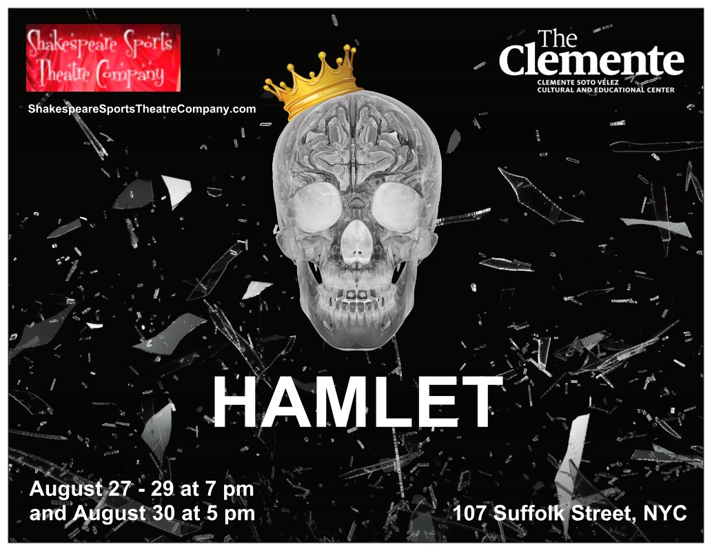 An ad for Shakespeare Sports' production of Hamlet, August 27th-29th at  The Clemente in NYC