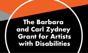 Barbara and Carl Zydney Grant for Artists with Disabilities