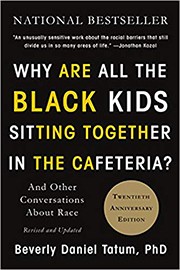 Book cover for Why Are All the Black Kids Sitting Together in the Cafeteria?