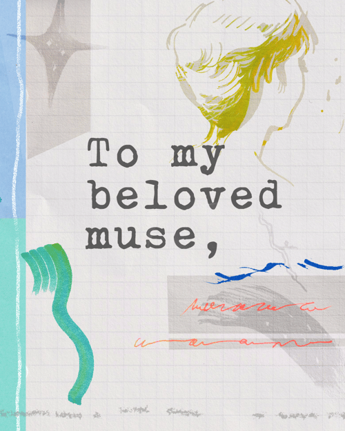 to my beloved muse
